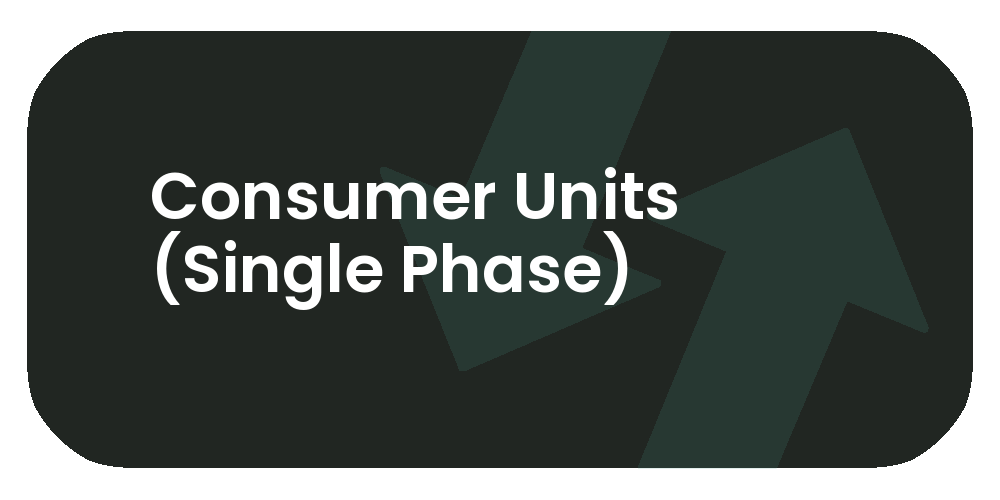 Consumer Units (Single Phase)