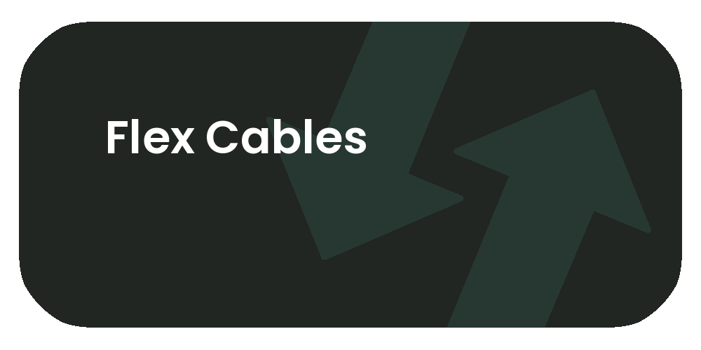 Flex Cables